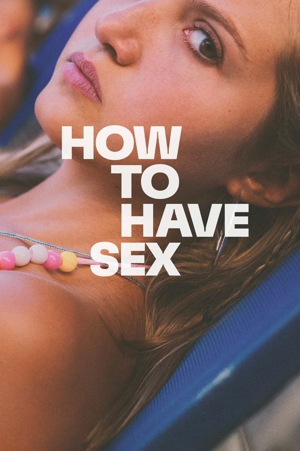 ⁣How to Have Sex (2023)
